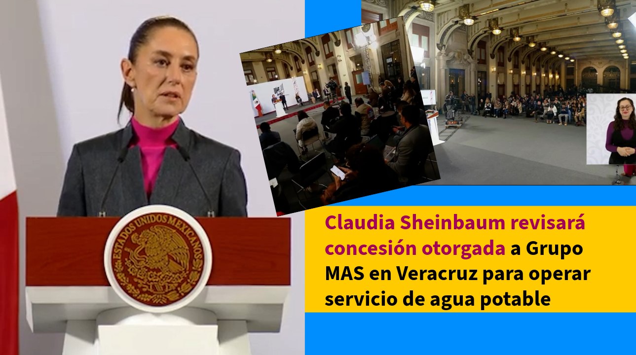 Gobierno de Claudia Sheinbaum revisará concesión otorgada a Grupo MAS en Veracruz