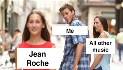 JEAN ROCHE MEMES