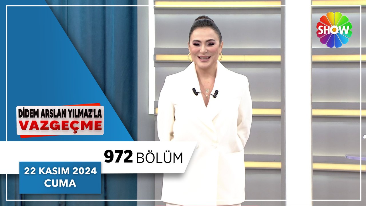 Didem Arslan Yılmaz'la Vazgeçme 972. Bölüm