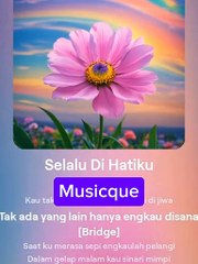 Music And Lyrics SELALU DI HATIKU - Musicque