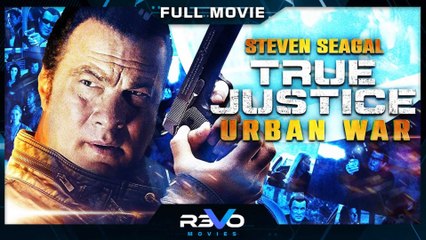 TRUE JUSTICE | URBAN WAR | STEVEN SEAGAL ACTION MOVIE | COMPLETE ENGLISH VERSION