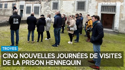 Cinq nouvelles journées de visites  de la prison Hennequin à Troyes
