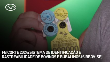 Feicorte 2024: Sistema de Identificação e Rastreabilidade de Bovinos e Bubalinos (SIRBOV-SP)