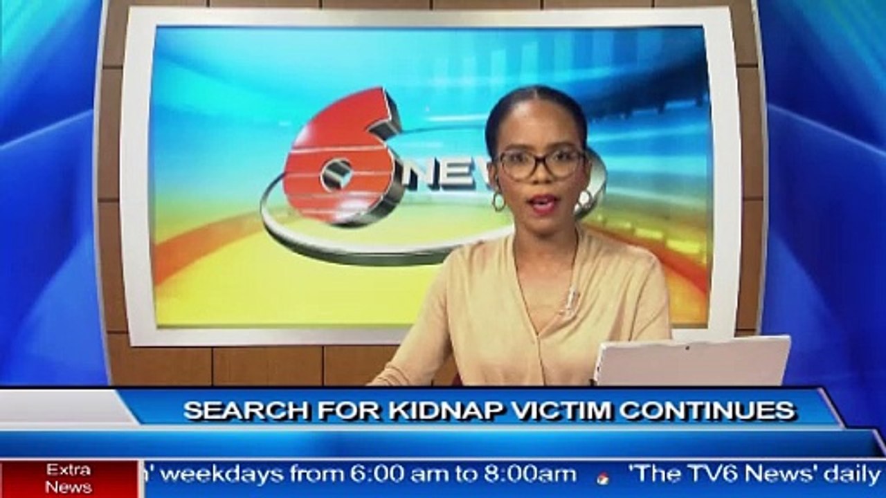 SEARCH FOR KIDNAP VICTIM CONTINUES