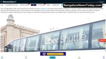 Uber shuttle services in Bengaluru after Delhi, Kolkata and Hyderabad // Bangalore News Today