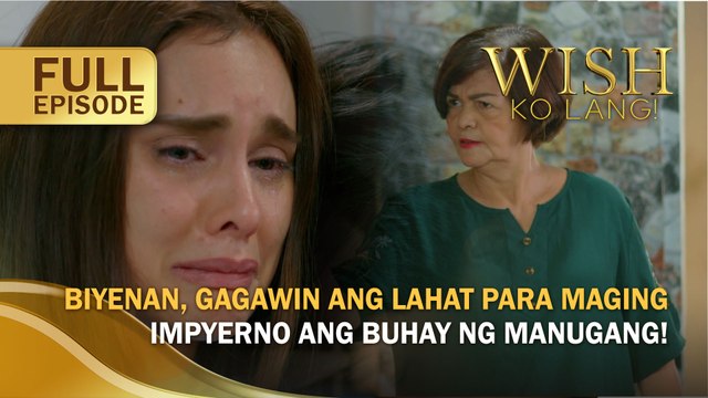 Biyenan, gagawin ang lahat para maging impyerno ang buhay ng manugang! (Full Episode) | Wish Ko Lang