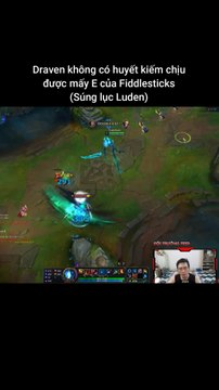 Draven không có Huyết Kiếm chịu được mấy E của Fiddlesticks #draven #fiddlesticks #lienminhhuyenthoai #leagueoflegends