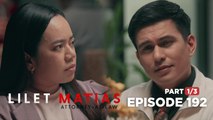 Lilet Matias, Attorney-At-Law: Lilet and Renan’s clash of opinions (Episode 192 - Part 1/3)