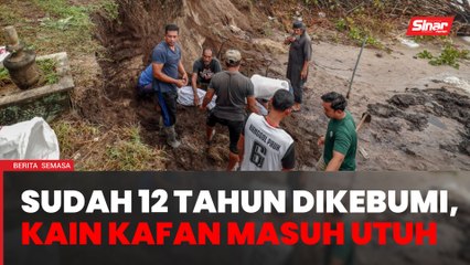 Kain kafan arwah ibu masih utuh walaupun sudah 12 tahun dikebumi