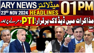 ARY News 1 PM Headlines | 23rd Nov 2024 | No headway in talks between govt and PTI