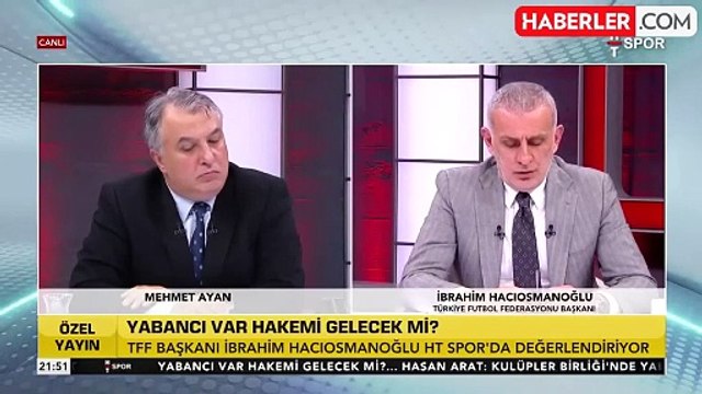 İbrahim Hacıosmanoğlu yabancı hakem tartışmalarını canlı yayında bitirdi