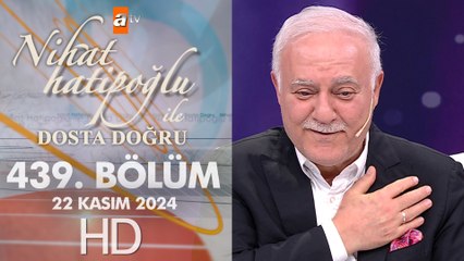 Nihat Hatipoğlu ile Dosta Doğru 439. Bölüm | 22 Kasım 2024