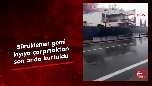 İstanbul'da bir gemi kıyıya çarpmaktan son anda kurtuldu