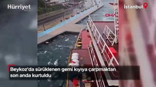 Beykoz'da sürüklenen gemi kıyıya çarpmaktan son anda kurtuldu!