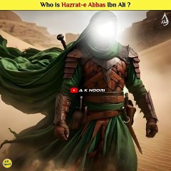 Who is Hazrat Abbas Ibn Ali #history#islamicphrase #hazratabbasalamdar#hazrathussain #hazratali