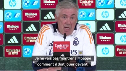 Real Madrid - Ancelotti : "Je ne vais pas montrer à Mbappé comment il doit jouer devant"
