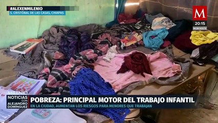 El trabajo infantil aumenta a niveles altos en San Cristóbal de las Casas