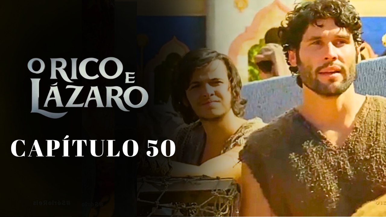 O RICO E LÁZARO - CAPÍTULO 50