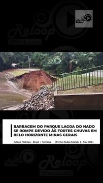 BARRAGEM DO PARQUE LAGOA DO NADO SE ROMPE DEVIDO ÀS FORTES CHUVAS EM BELO HORIZONTE MINAS GERAIS