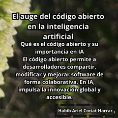 |HABIB ARIEL CORIAT HARRAR | EL AUGE DEL CÓDIGO ABIERTO EN LA IA (PARTE 1) (@HABIBARIELC)