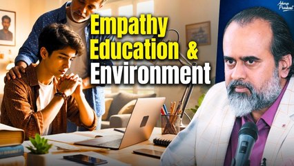 Empathy, Education, and Environment: Factors Influencing Decision-Making || Acharya Prashant (2024)