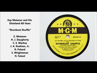 Zep Meissner and His Dixieland All Stars - Riverboat Shuffle (1949)