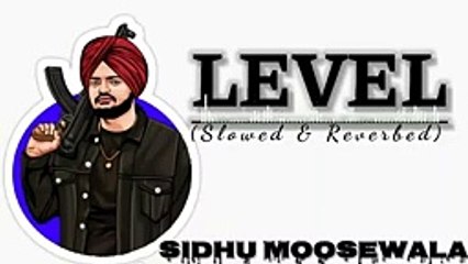 Sidhu moose Wala level song|slowed reverb song lyrics|