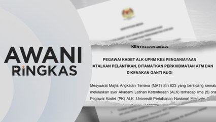 AWANI Ringkas: Lima pegawai kadet dibuang, diarah bayar ganti rugi