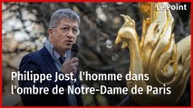 Philippe Jost, l'homme dans l'ombre de Notre-Dame de Paris