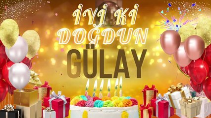 GÜLAY - Doğum Günün Kutlu Olsun Gülay
