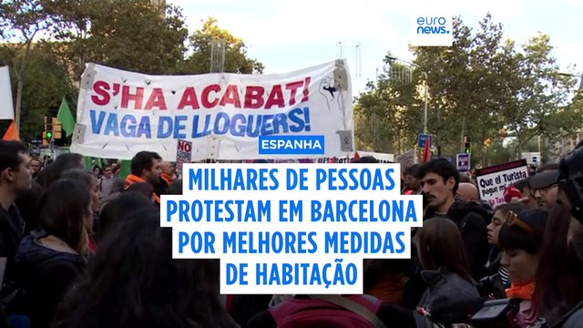 Milhares de manifestantes protestam em Barcelona contra o preço das rendas