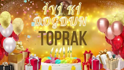TOPRAK - Doğum Günün Kutlu Olsun Toprak