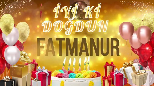 FATMANUR - Doğum Günün Kutlu Olsun Fatmanur