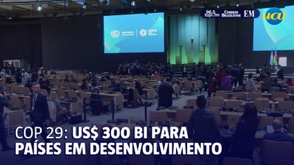 COP29 triplica financiamento climático: US$ 300 bi para países em desenvolvimento