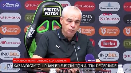Rıza Çalımbay: Kazandığımız 1 puan bile bizim için altın değerinde