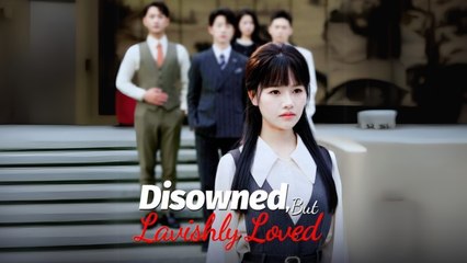 Disowned, But Lavishly Loved Full HD