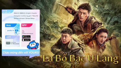 [HOTCLIP] Đánh Thức Quái Vật Trong Mộ Cổ _ La Bố Bạc U Lăng
