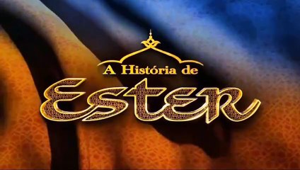 08. La Reina Ester (A Historia de Ester), en español