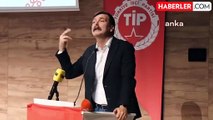 TİP Genel Başkanı Erkan Baş: 'Ekonomik sorunlar toplumu çürüterek yönetiyorlar'