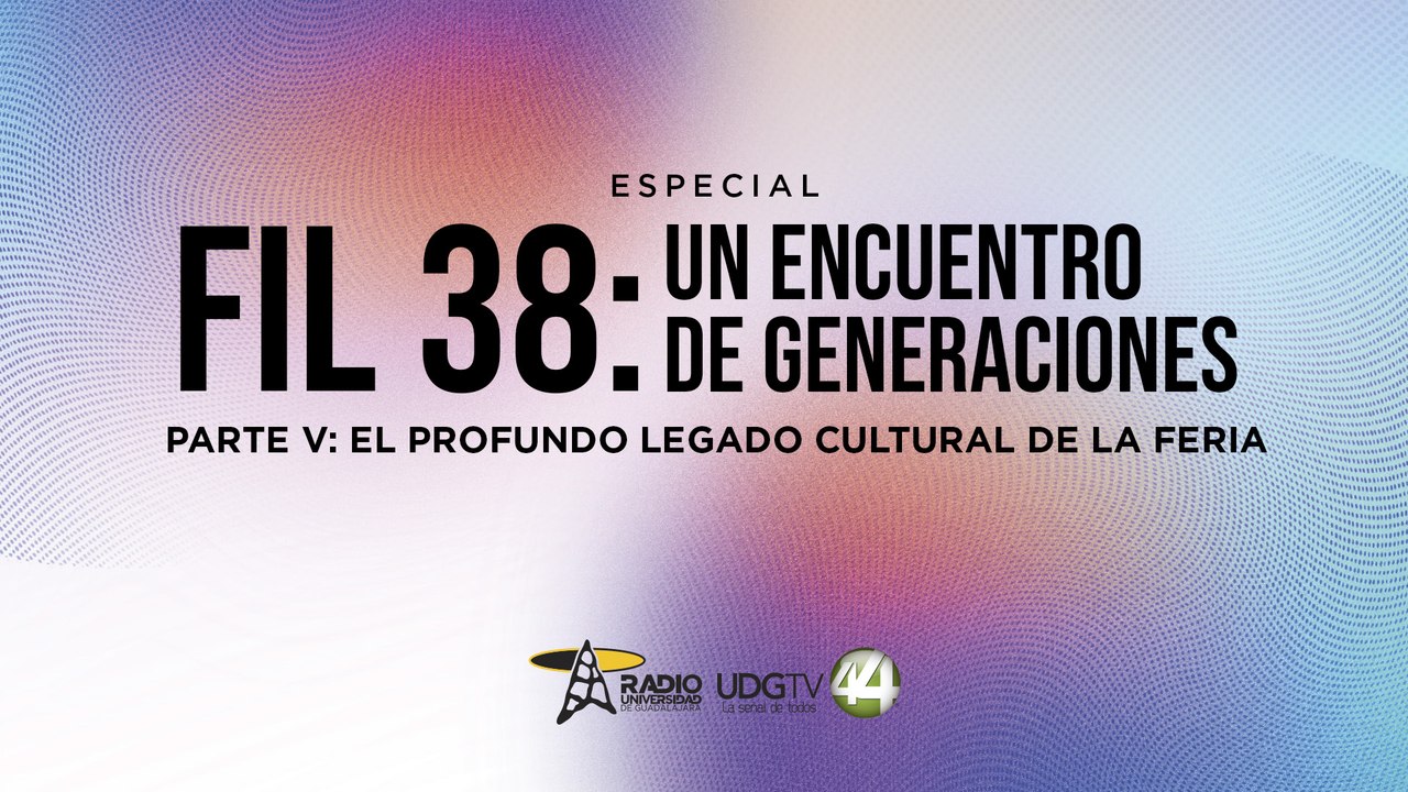 FIL 38: un encuentro de generaciones | Parte V: El profundo legado cultural de la Feria