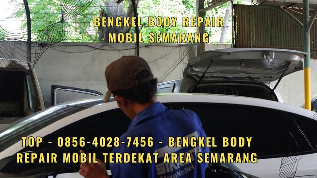Top - 0856-4028-7456 - Bengkel Body Repair Mobil Terdekat Area Semarang