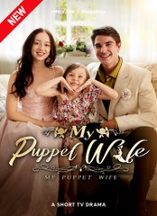 💕💕My Puppet Wife 💞 Completed Short Drama