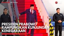 Presiden Prabowo Rampungkan Kunjungan Kenegaraan