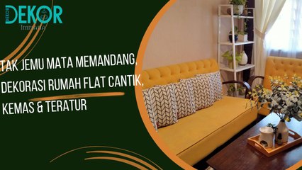 Tak Jemu Mata Memandang, Dekorasi Rumah Flat Cantik, Kemas & Teratur