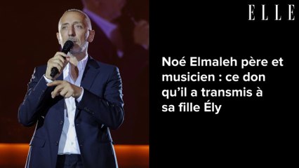 Noé Elmaleh père et musicien : ce don qu’il a transmis à sa fille Ély