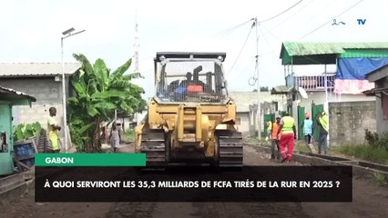 [#Reportage] Gabon : à quoi serviront les 35,3 milliards de FCFA tirés de la RUR en 2025 ?
