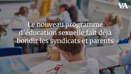 Le nouveau programme d’éducation sexuelle fait déjà bondir les syndicats et parents