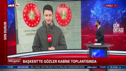 Başkent'te gözler kabine toplantısında