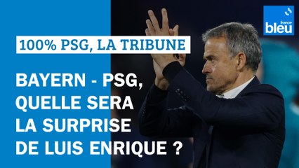 Bayern - PSG : quelle sera la surprise de Luis Enrique ?