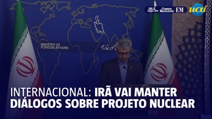 Irã manterá diálogos sobre seu programa nuclear com França, Alemanha e Reino Unido